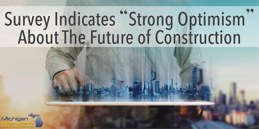 Survey Indicates "Strong Optimism" About The Future of Construction