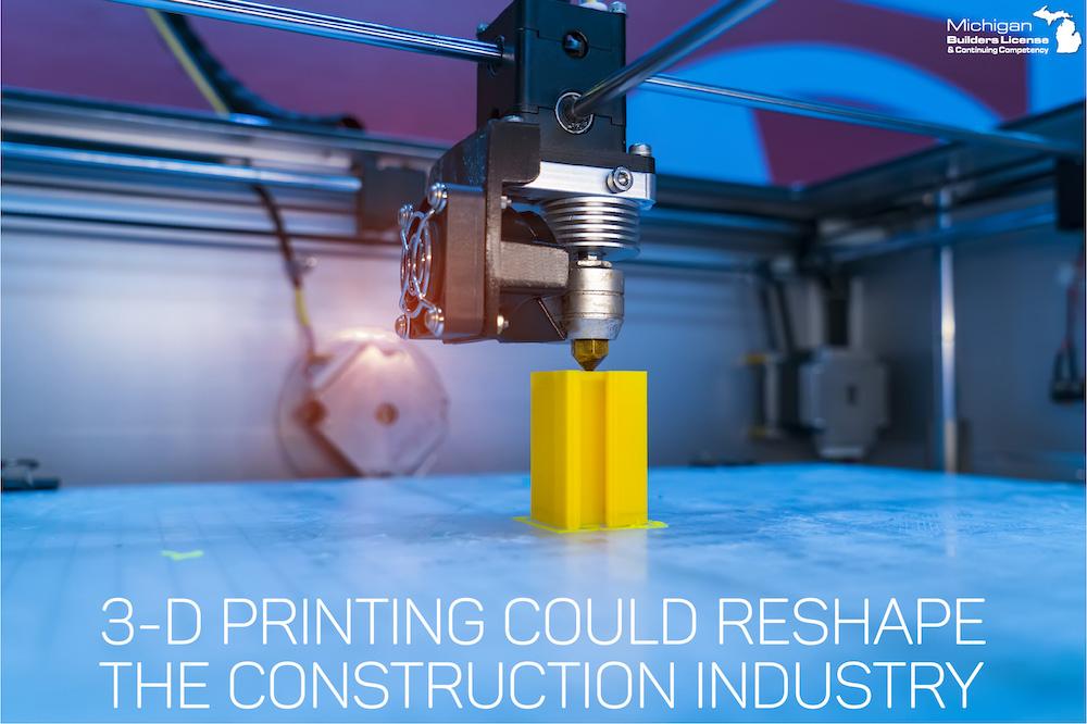 3-D Printing Could Reshape the Construction Industry