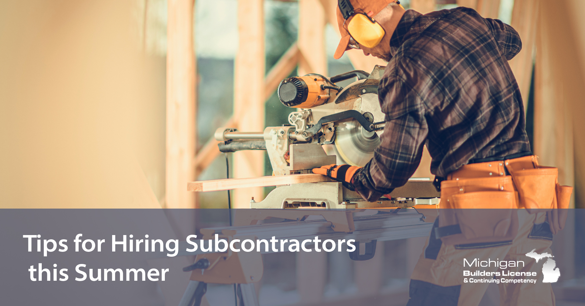 Tips For Hiring Subcontractors & Building Trades To Prepare For The Busy Summer