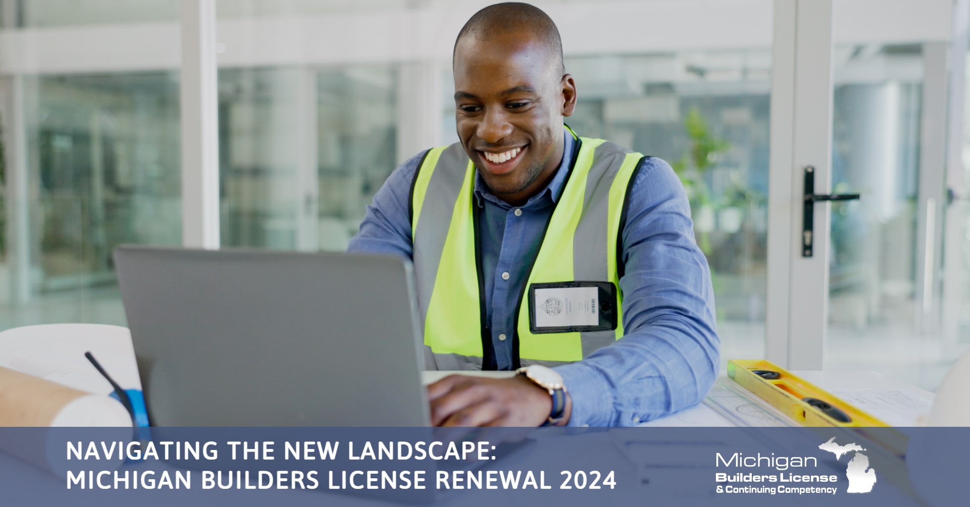 Navigating the New Landscape: Michigan Builders License Renewal 2024