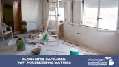 Clean Sites, Safe Jobs: Why Housekeeping Matters
