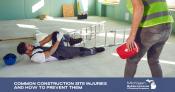 Common Construction Site Injuries and How to Prevent Them