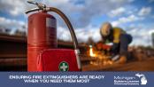 Ensuring Fire Extinguishers Are Ready When You Need Them Most