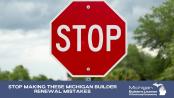 Stop Making These Michigan Builder Renewal Mistakes 