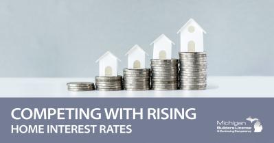 Competing With Rising Home Interest Rates