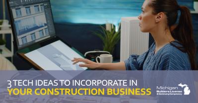 Incorporating Technology into Your Construction Business