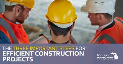 The 3 Important Steps For Efficient Construction Projects