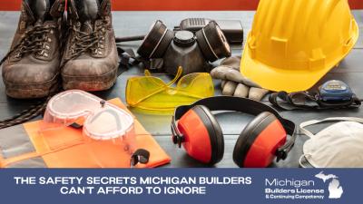 The Safety Secrets Michigan Builders Can’t Afford to Ignore