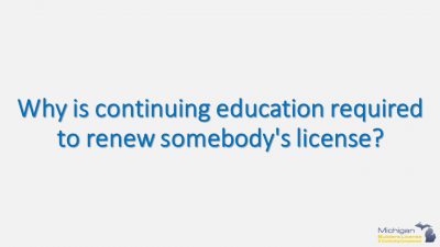 Why is continuing education required to renew my license?