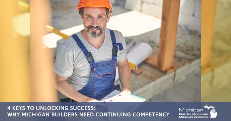 4 Keys to Unlocking Success: Why Michigan Builders Need Continuing Competency