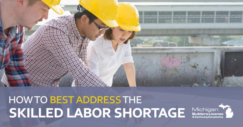 How to Best Address the Skilled Labor Shortage