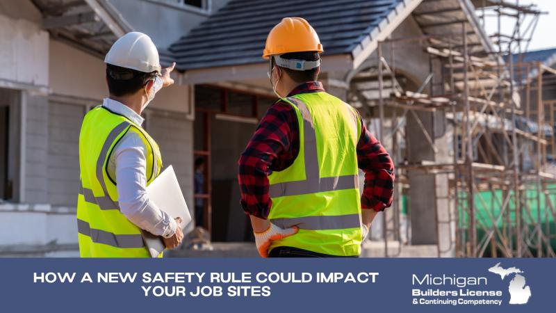 How A New Safety Rule Could Impact Your Job Sites