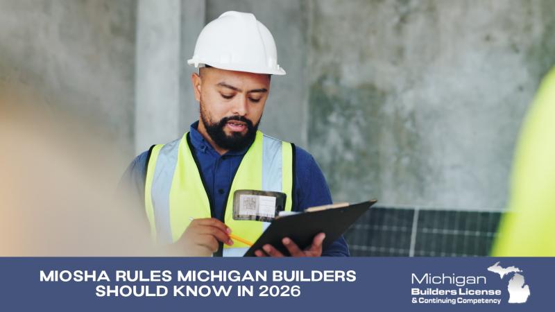 MIOSHA Rules Michigan Builders Should Know in 2026