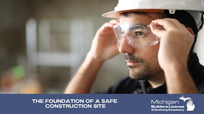 The Foundation of a Safe Construction Site