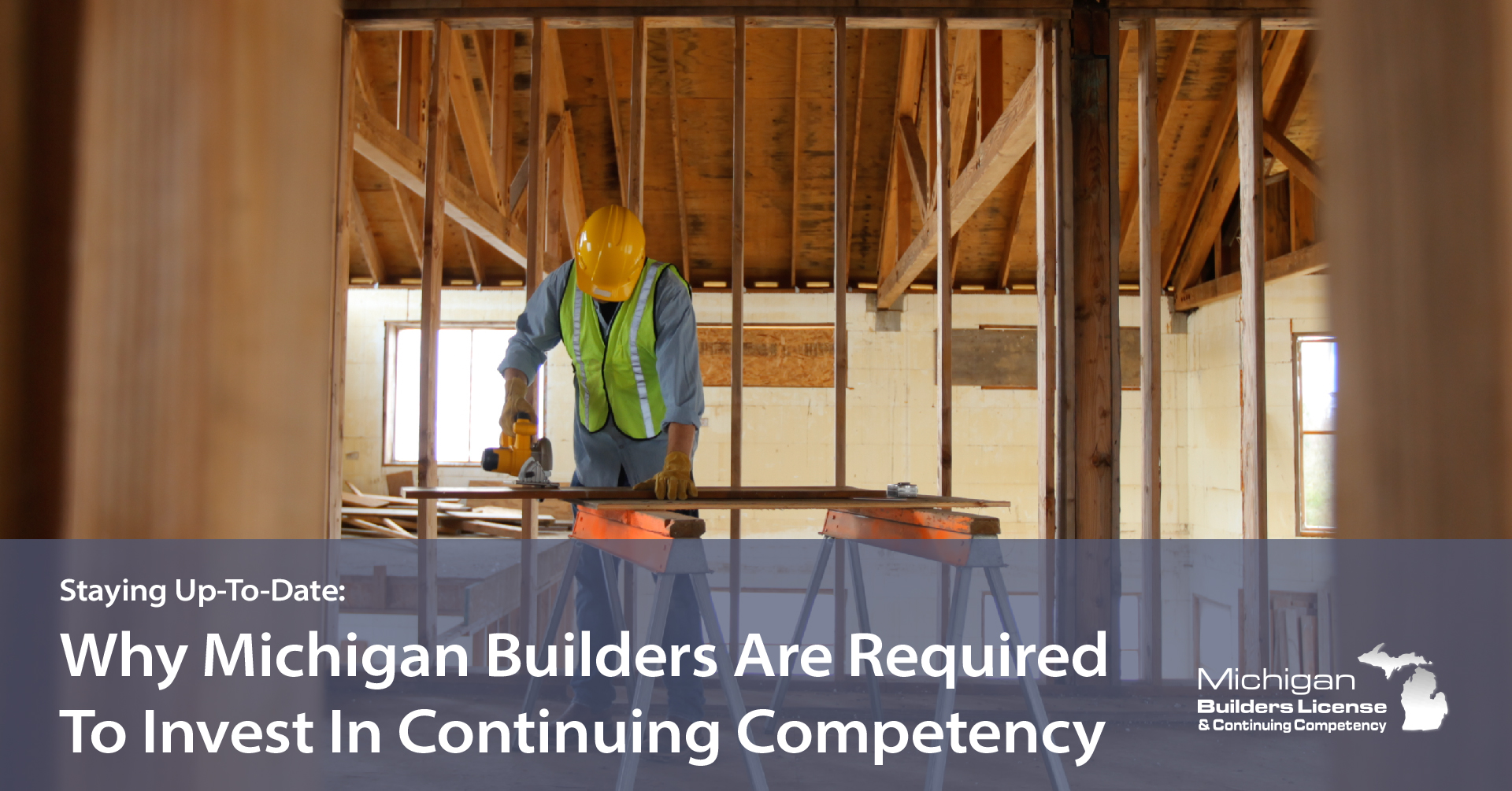 Staying Up-To-Date: Why Michigan Builders Are Required To Invest In Continuing Competency