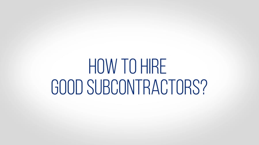 How To Hire Good Subcontractors?