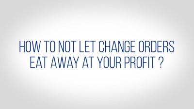 How do you not let change orders eat away at your profit?