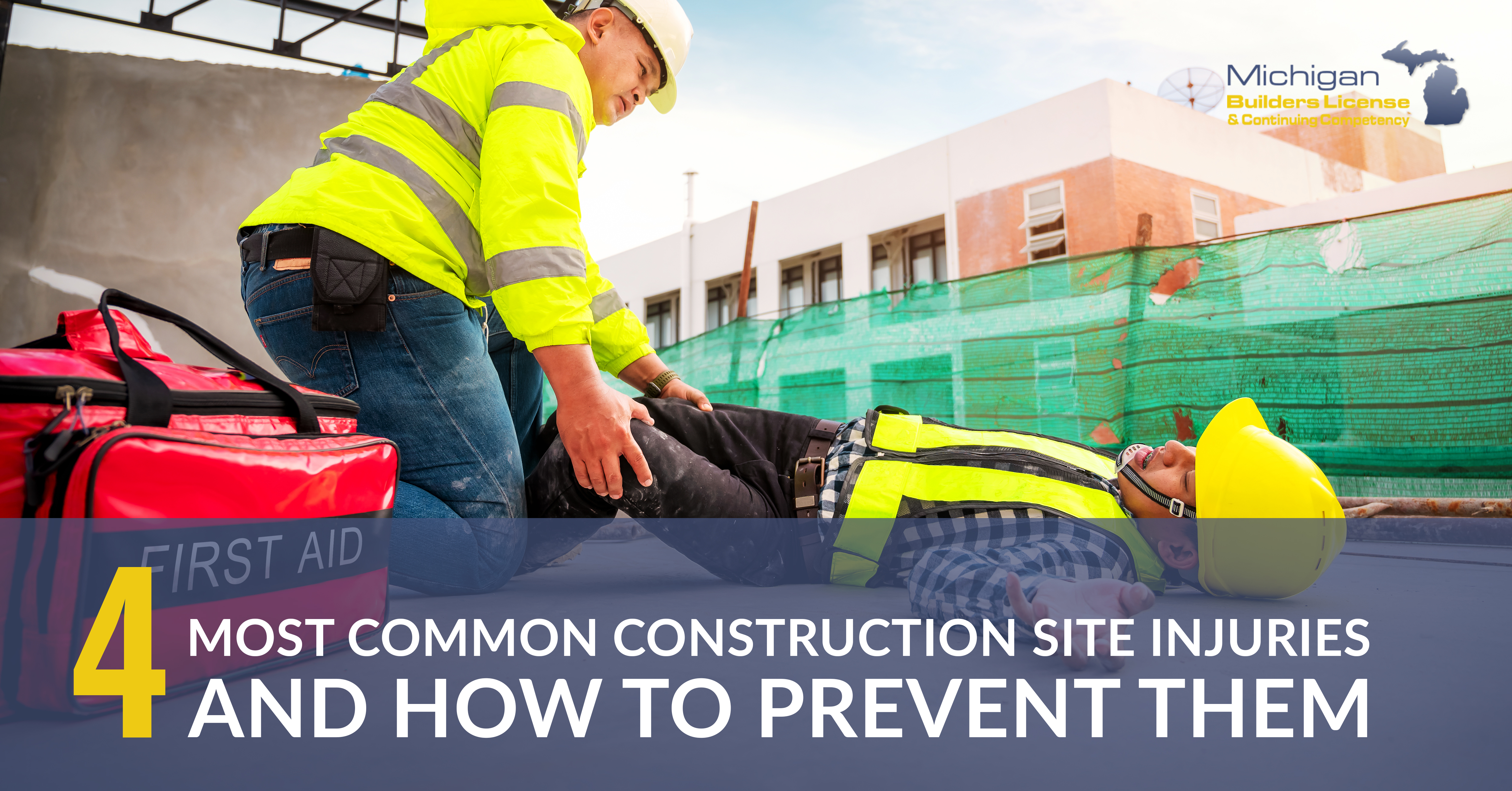 The 4 Most Common Construction Site Injuries and How to Prevent Them