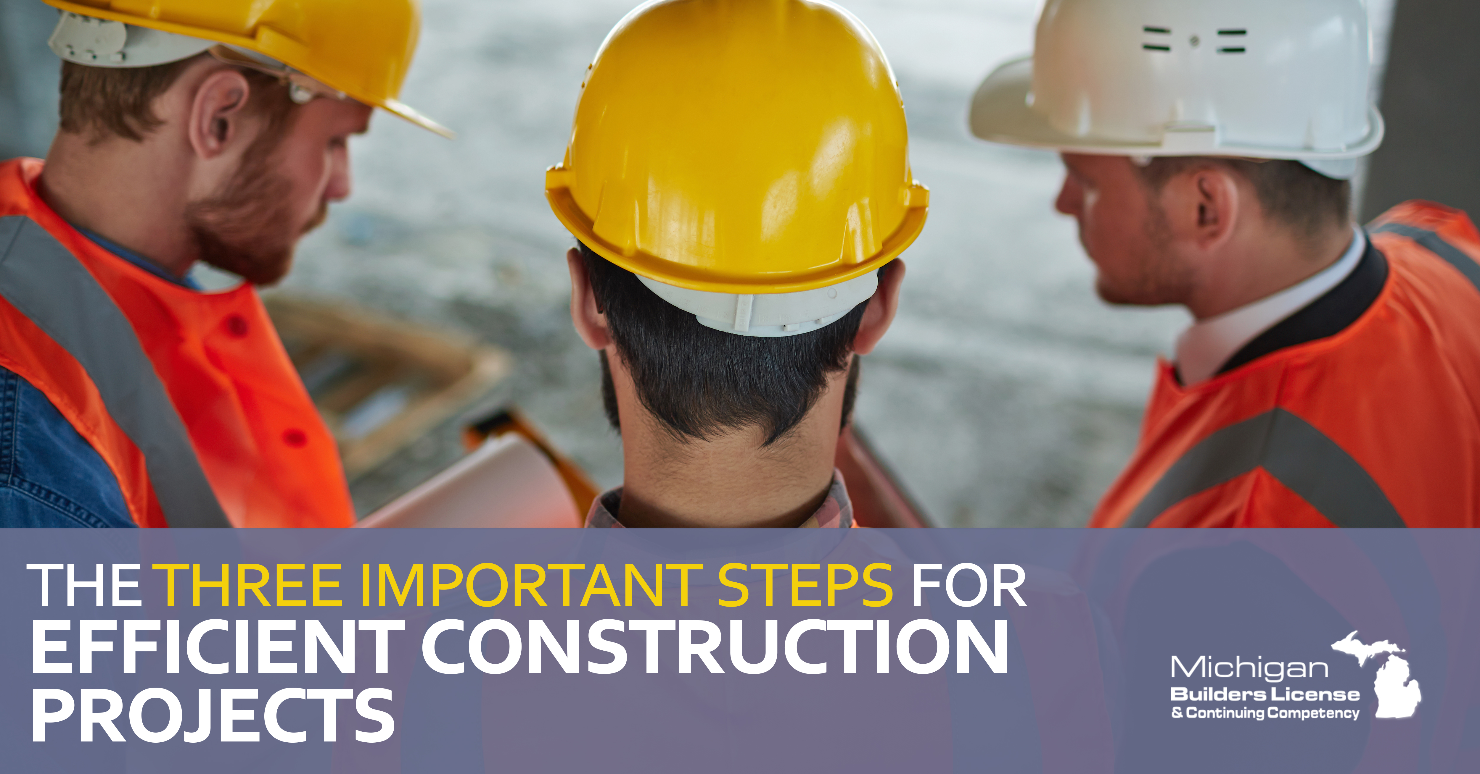 The 3 Important Steps For Efficient Construction Projects