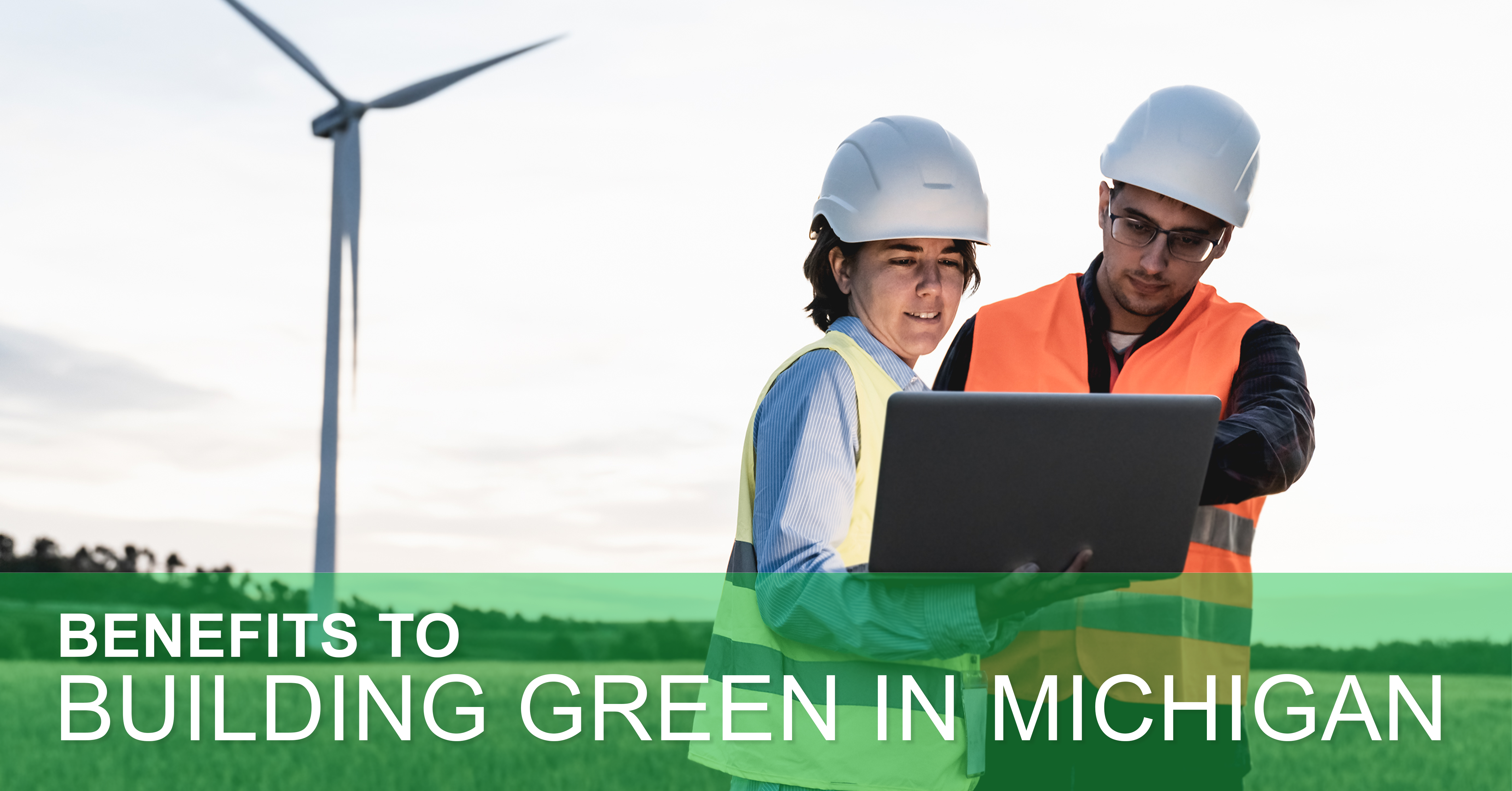 Benefits to Building Green in Michigan