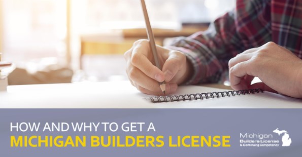 How and Why to Get a Michigan Builders License